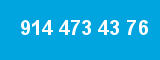 914 473 43 76